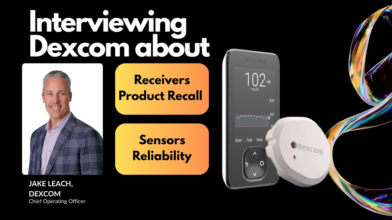 Interview with Dexcom COO on Product Recall,  Sensors Reliability and more