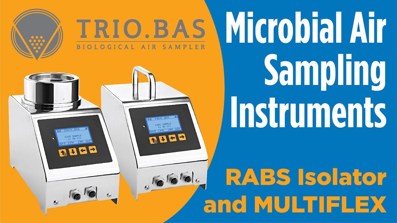 Microbial Air Sampling The TRIO.BAS™ RABS Isolator and MULTIFLEX for counting viable particles