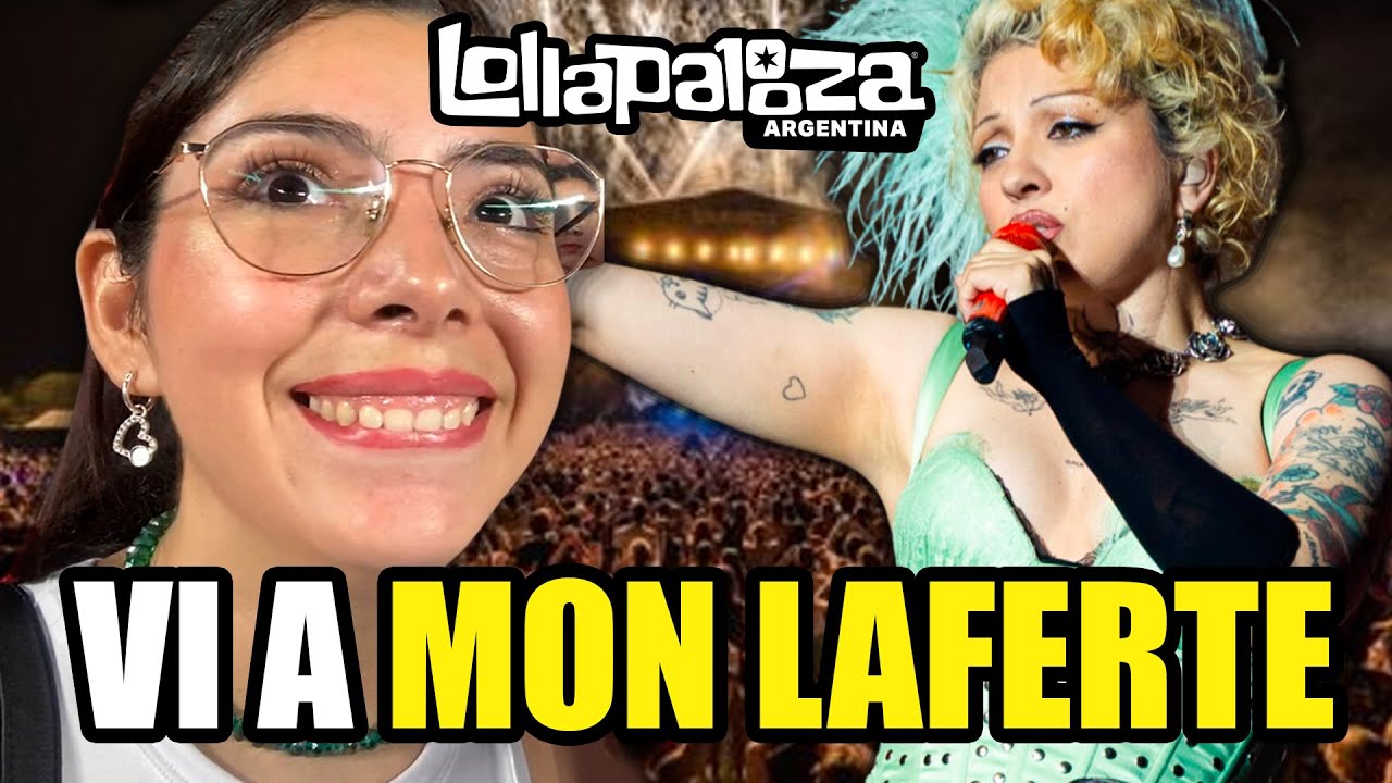 MON LAFERTE ES LA MEJOR ARTISTA EN VIVO / VLOG en el LOLLAPALOOZA ARGENTINA