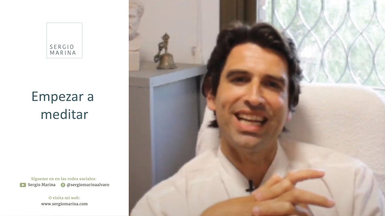 Empezar a meditar | Dr.Sergio Marina