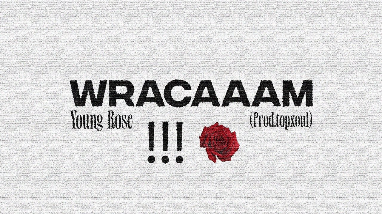 Young Rose - WRACAAAM (Prod.topxoul)