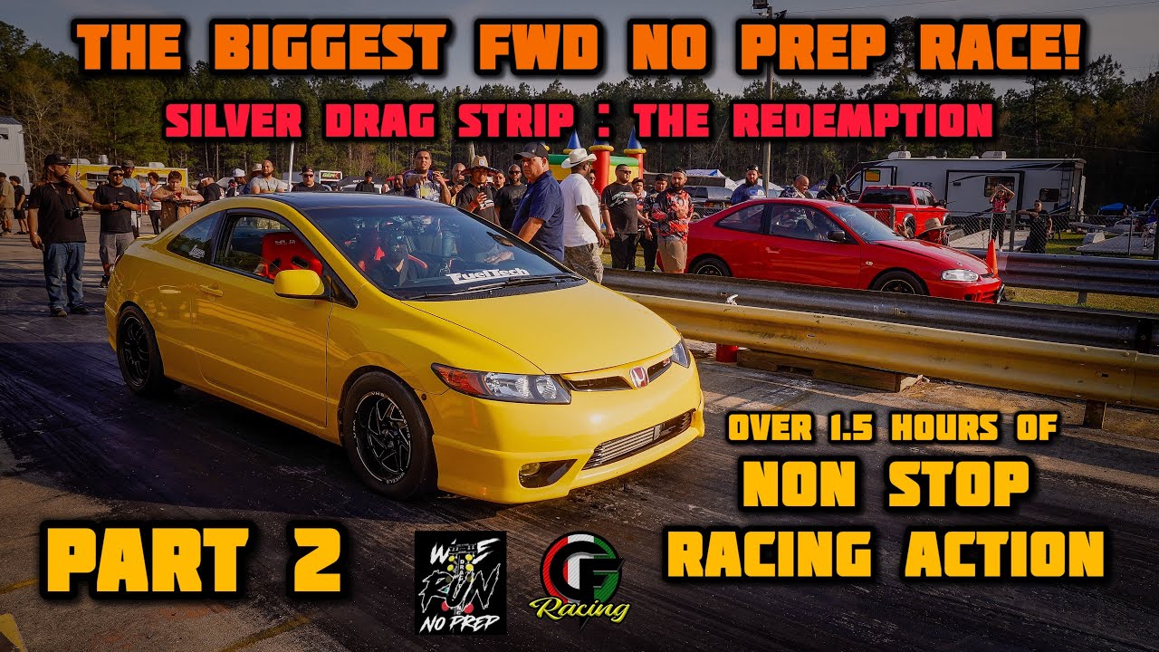FWD SHOOTOUT AND GRUDGE RACING : SILVER DRAG STRIP | TURBO 8TH GEN SI, TURBO V6 MIRAGE, VQ SENTRA
