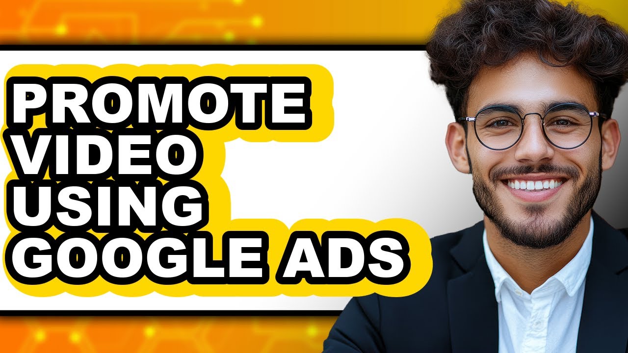 How to Promote Video Using Google Ads (updated)