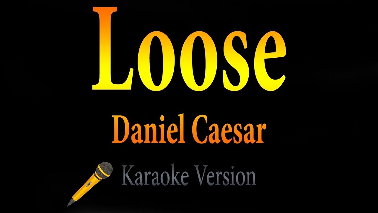 Daniel Caesar - Loose (Karaoke)