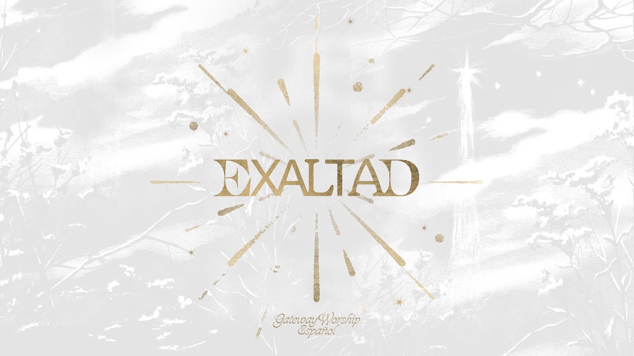 Exaltad (Emanuel) | Video Lyric Oficial | Gateway Worship Espa&ntilde;ol