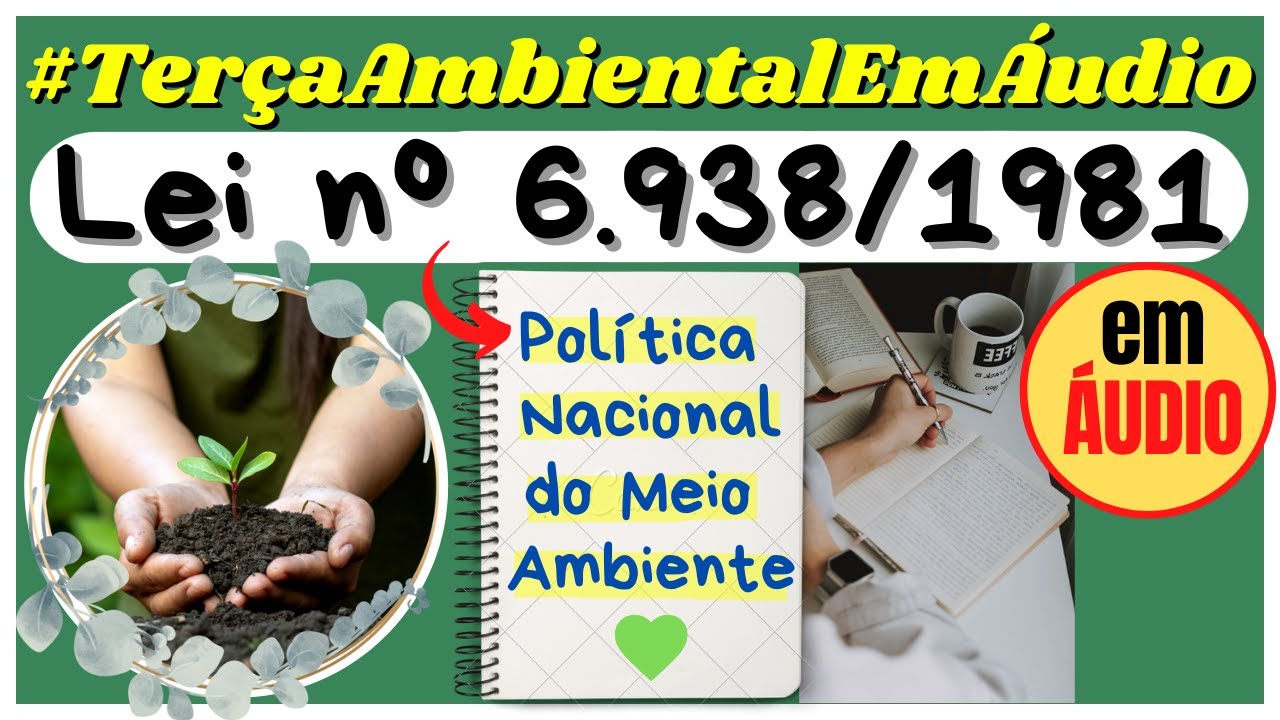Lei 6.938/81 em ÁUDIO- Política Nacional do Meio Ambiente, OBJETIVOS, SISNAMA e CONAMA- Art. 1º a 8º