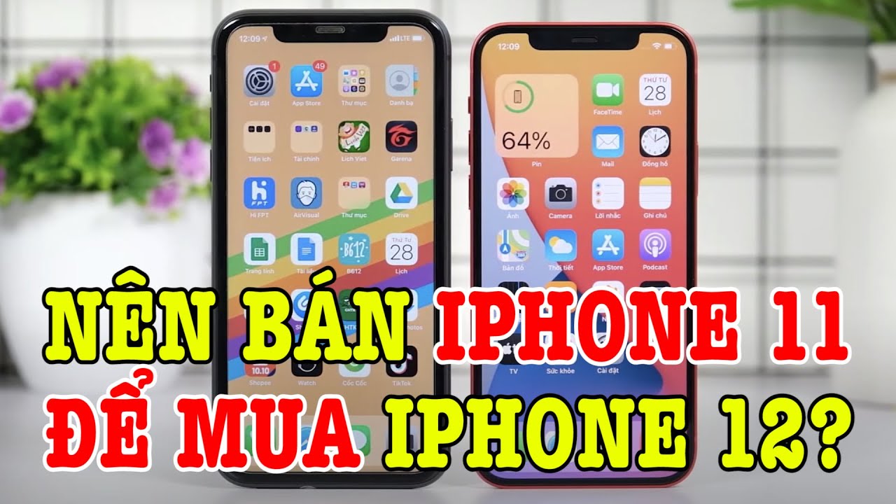 So sánh iPhone 11 vs iPhone 12 : Có đáng để nâng cấp?