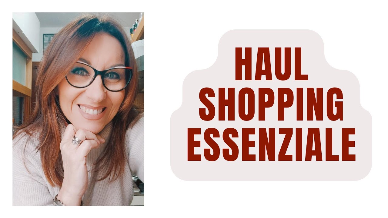 HAUL SHOPPING ESSENZIALE (CON TOPINO ANNESSO)