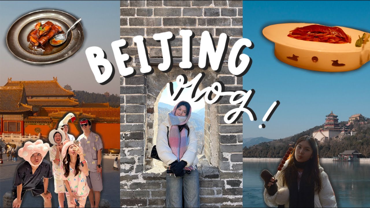 beijing vlog - food, visiting tourist attractions, family trip
