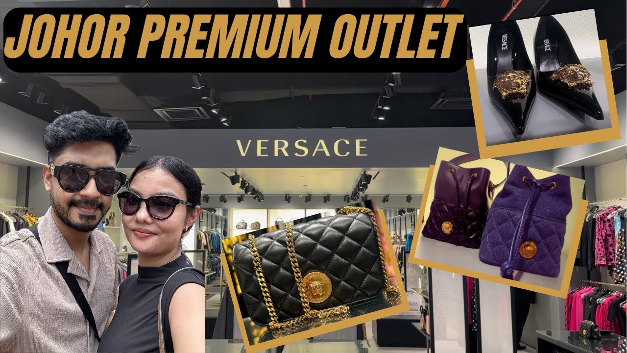 JOHOR PREMIUM OUTLETS | UPTO 30% OFF ON VERSACE