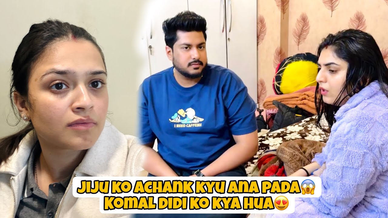 Jiju Ko Achanak Kyu Ana Pada?😱 Komal DiDi Ko Kya Hua? GOOD NEWS?😍
