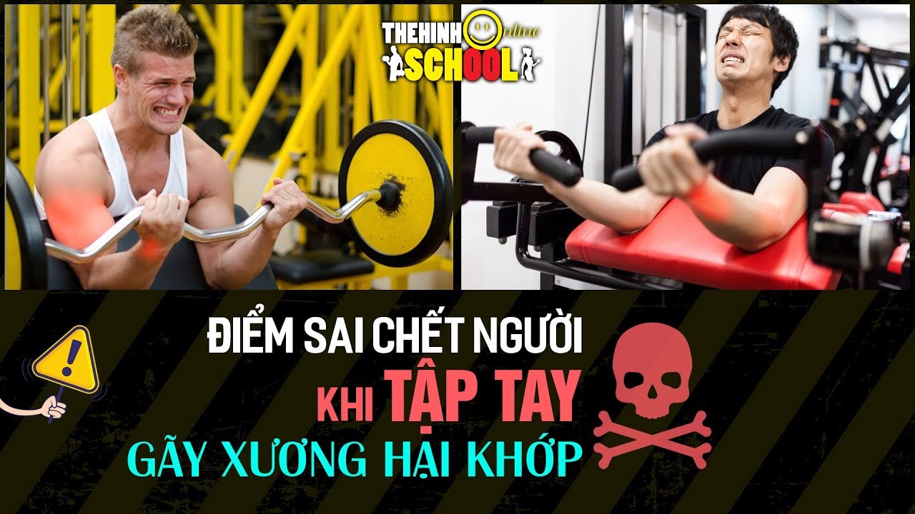 Điểm sai chết người khi tập tay, gãy xương hại khớp