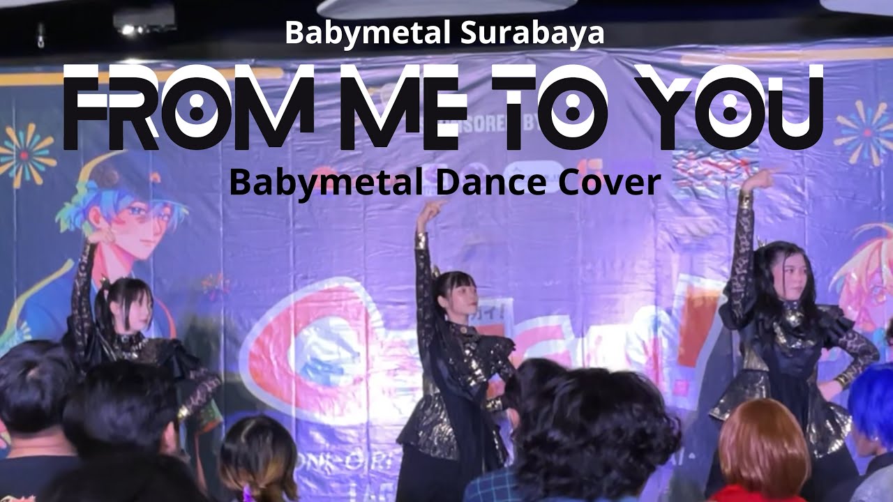 FROM ME TO YOU - BABYMETAL DANCE COVER BY BABYMETAL SURABAYA