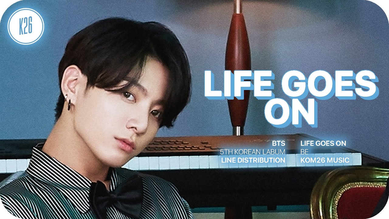 BTS (방탄소년단) ~ Life Goes On ~ Line Distribution