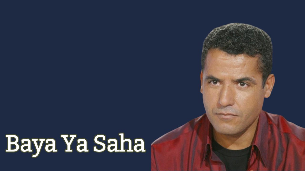Cheb Mami - Baya Ya Saha