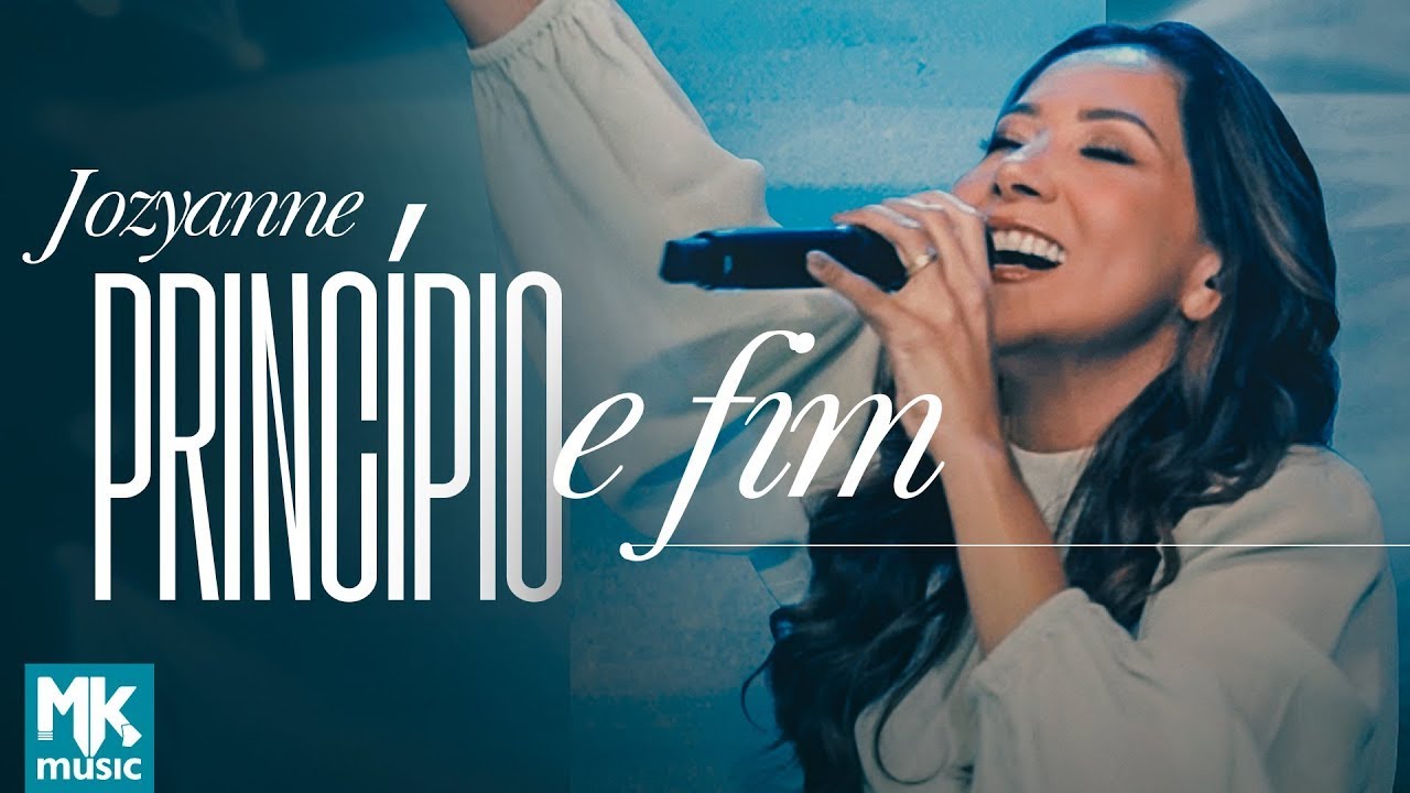 Jozyanne - Princípio e Fim (Ao Vivo) (Clipe Oficial MK Music)