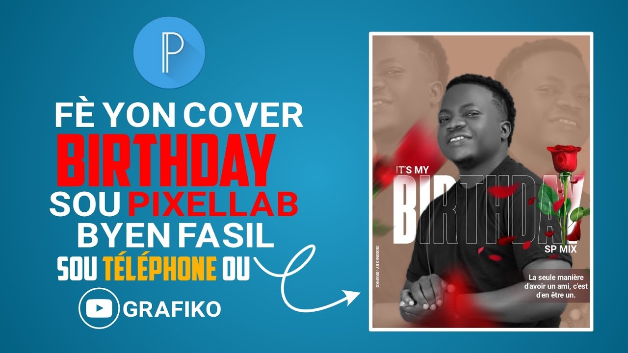 Fè Yon Cover BIRTHDAY Sou Pixellab Byen Fasil Sou Téléphone Ou ak #Grafiko