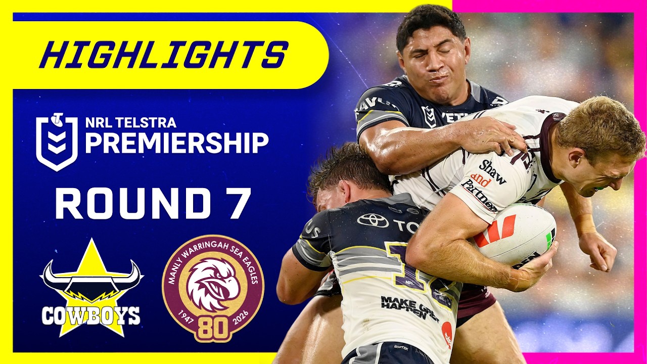 NRL Highlights: Cowboys v Sea Eagles - Round 7 | NRL on Nine