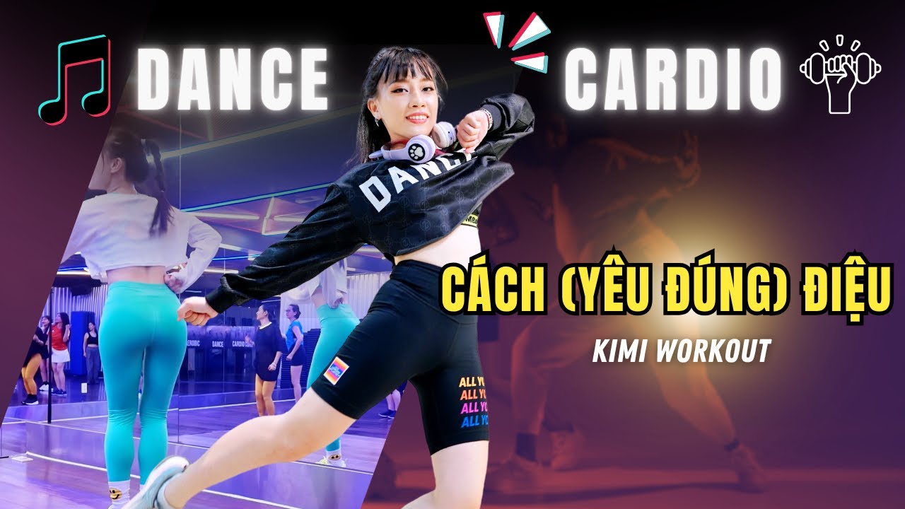 CÁCH (YÊU ĐÚNG) ĐIỆU #EXSH - Dance Cardio by Kimi - Tập Nhảy Đốt Mỡ | Cô giáo Kimiworkout