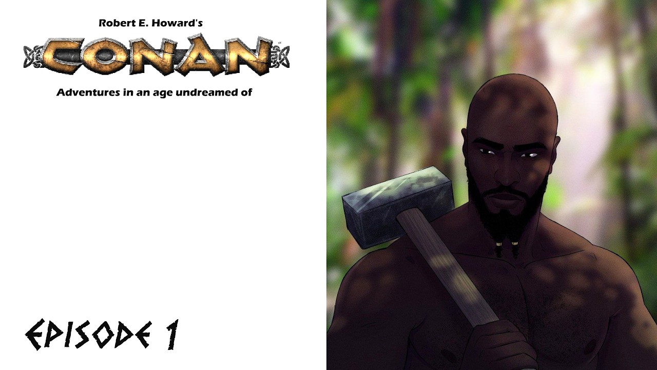Robert E. Howard's Conan. Ep. 1