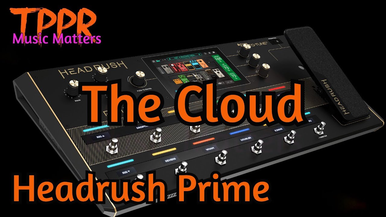 Headrush Prime - First look at the cloud