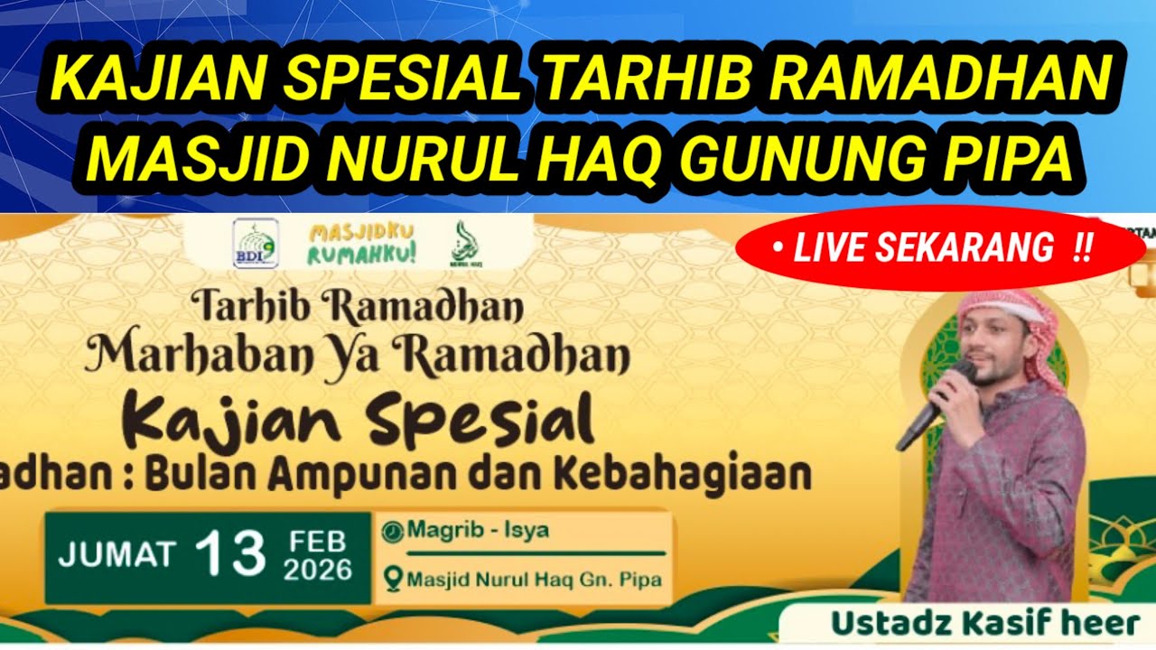 Live Kajian Spesial Tarhib Ramadhan bersama Ustadz Kasif Heer di  Masjid Nurul Haq Gunung Pipa