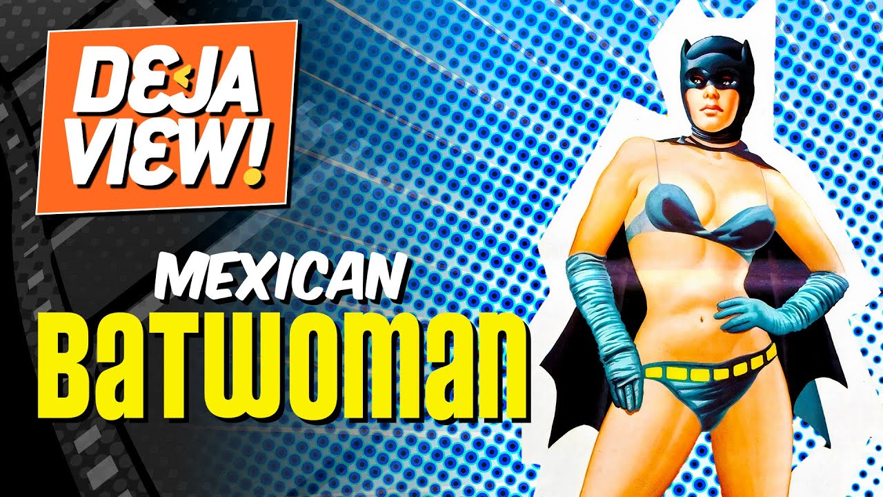 Mexican Batwoman [La Mujer Murciélago] - Deja View