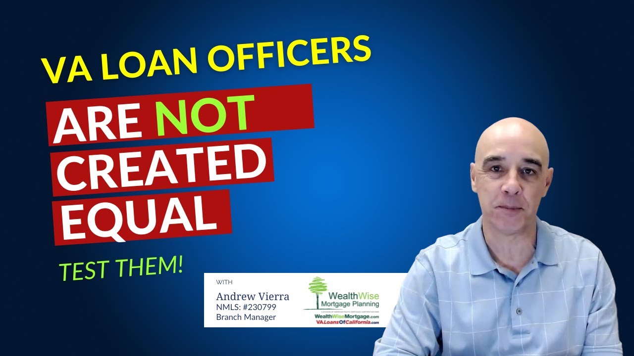 VA Loan Officers Are NOT Created Equal: Test Them!