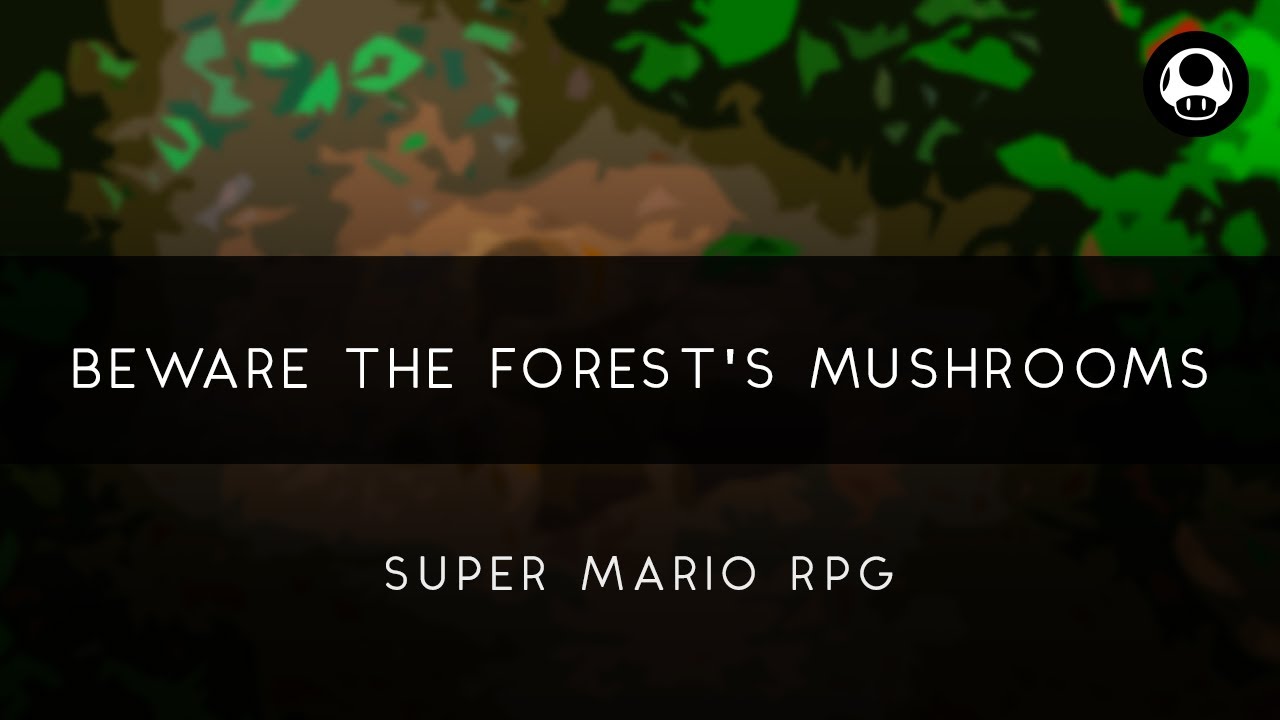 Super Mario RPG: Beware the Forest's Mushrooms Arrangement