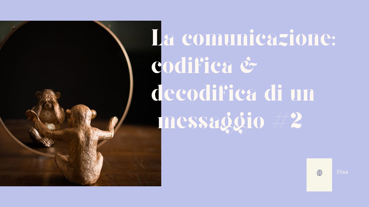 La comunicazione: codifica e decodifica di un messaggio. #2 #psicologia