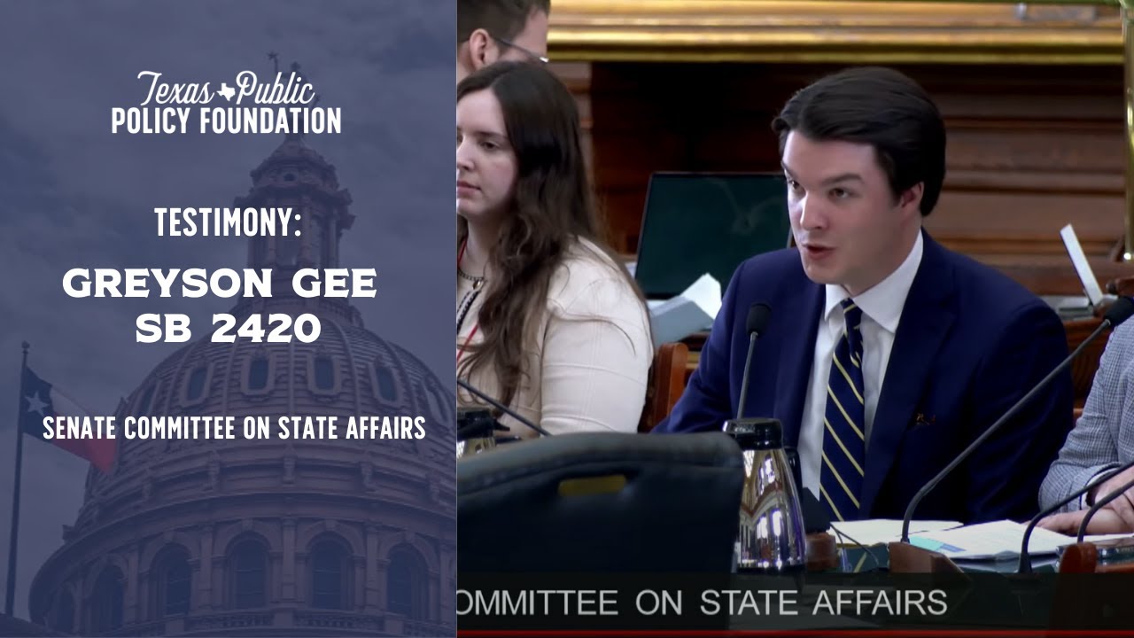 TPPF's Greyson Gee Testifies in support of SB 2420 in the Senate Committee on State Affairs