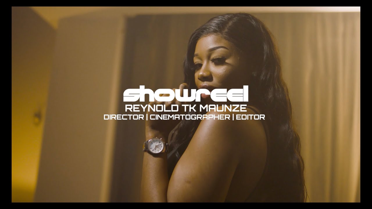 Showreel | Director-Dop-Editor | Reynold TK Maunze