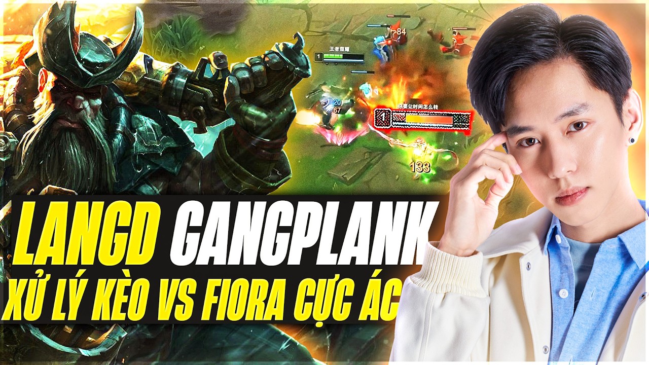 LangD Và Nhân Phẩm Chí Mạng Cực Ảo Bán Hành Fiora Farm Mạng Với Gangplank Linh Hồn Rồng Lửa 560 AD