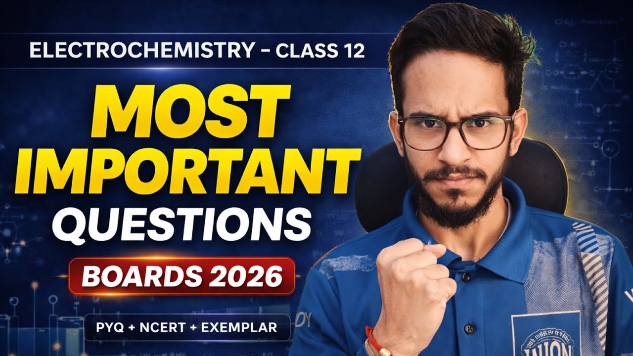 Electrochemistry Class 12🔥 | 40 Most Important Questions | PYQs + NCERT Exemplar | CBSE Boards 2026
