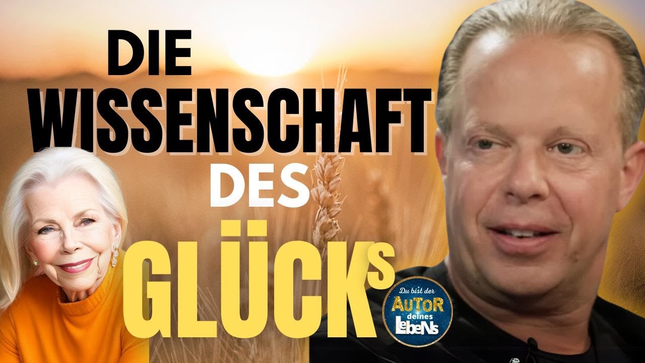 DIE WISSENSCHAFT DES GLÜCKS: Wie Du Es Schaffst Glücklich zu Sein (Dr. Joe Dispenza, Louise Hay)