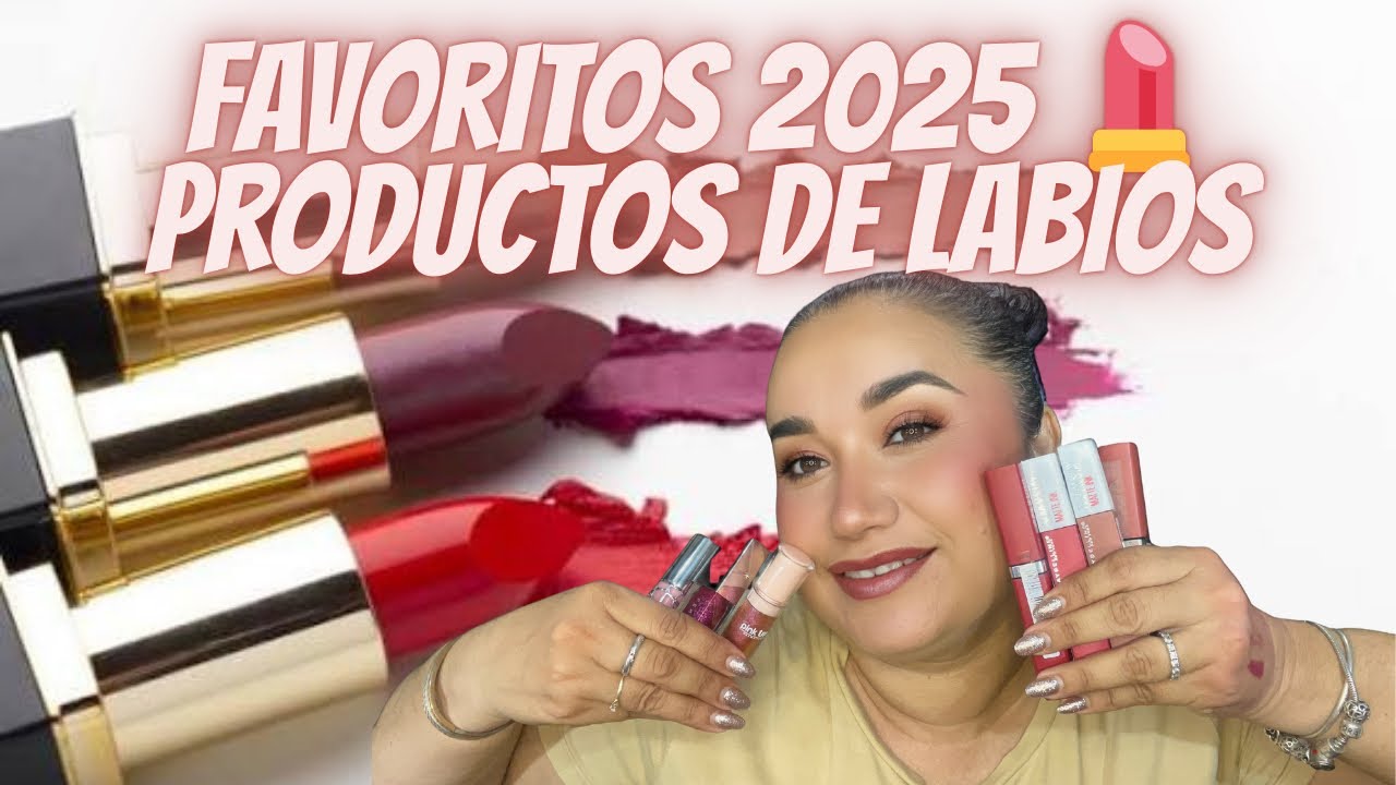 FAVORITOS 2025 🥇 Productos para labios 💄