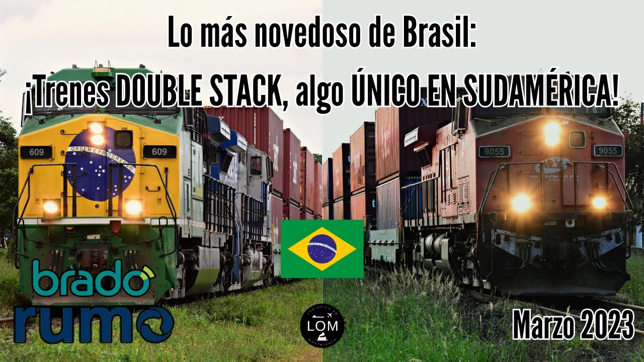 Lo más novedoso de Brasil: Trenes DOUBLE STACK, algo ÚNICO EN SUDAMERICA - Marzo 2023