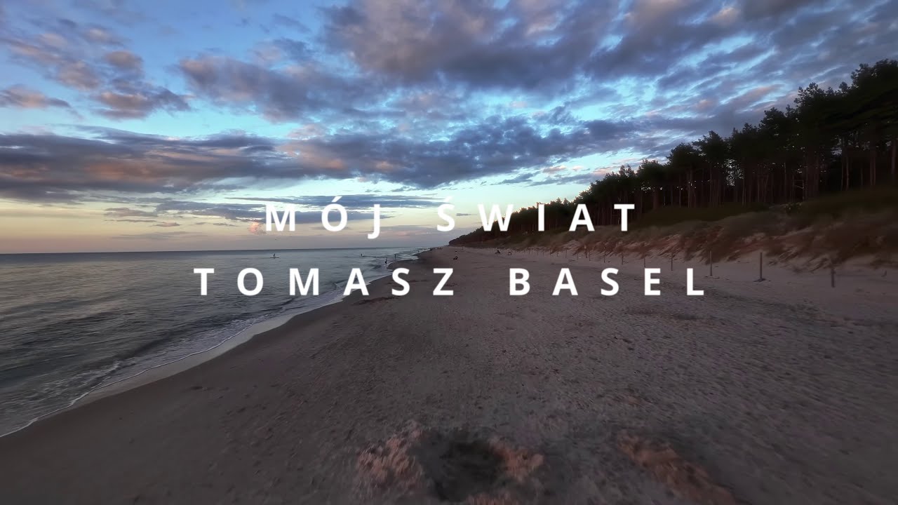 Tomasz Basel - Mój świat