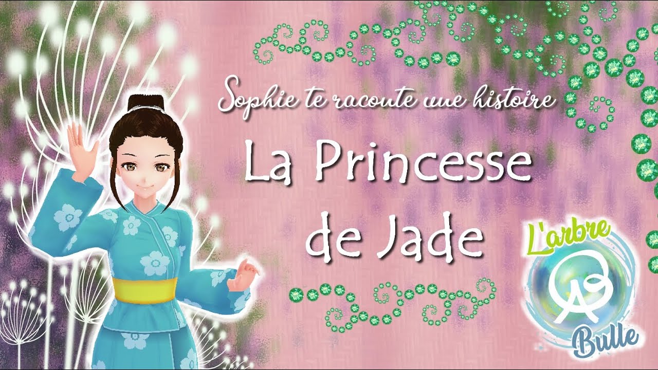 PETITE HISTOIRE : La princesse de jade