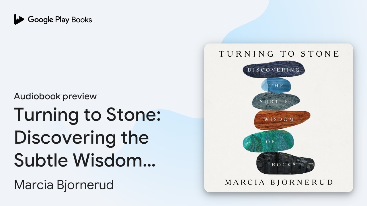 Turning to Stone: Discovering the Subtle Wisdom&hellip; by Marcia Bjornerud &middot; Audiobook preview