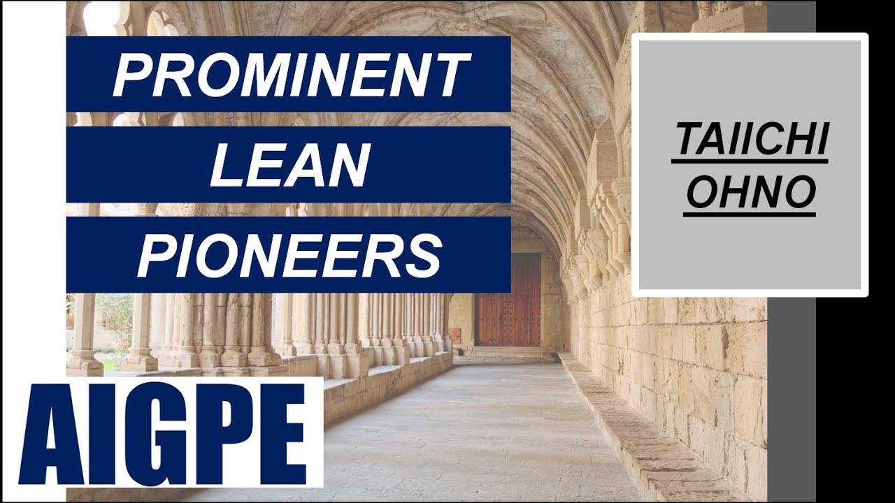 Taiichi Ohno  &ndash; The Prominent Lean Pioneer &ndash; Part 03 (FREE Mini Course Series)