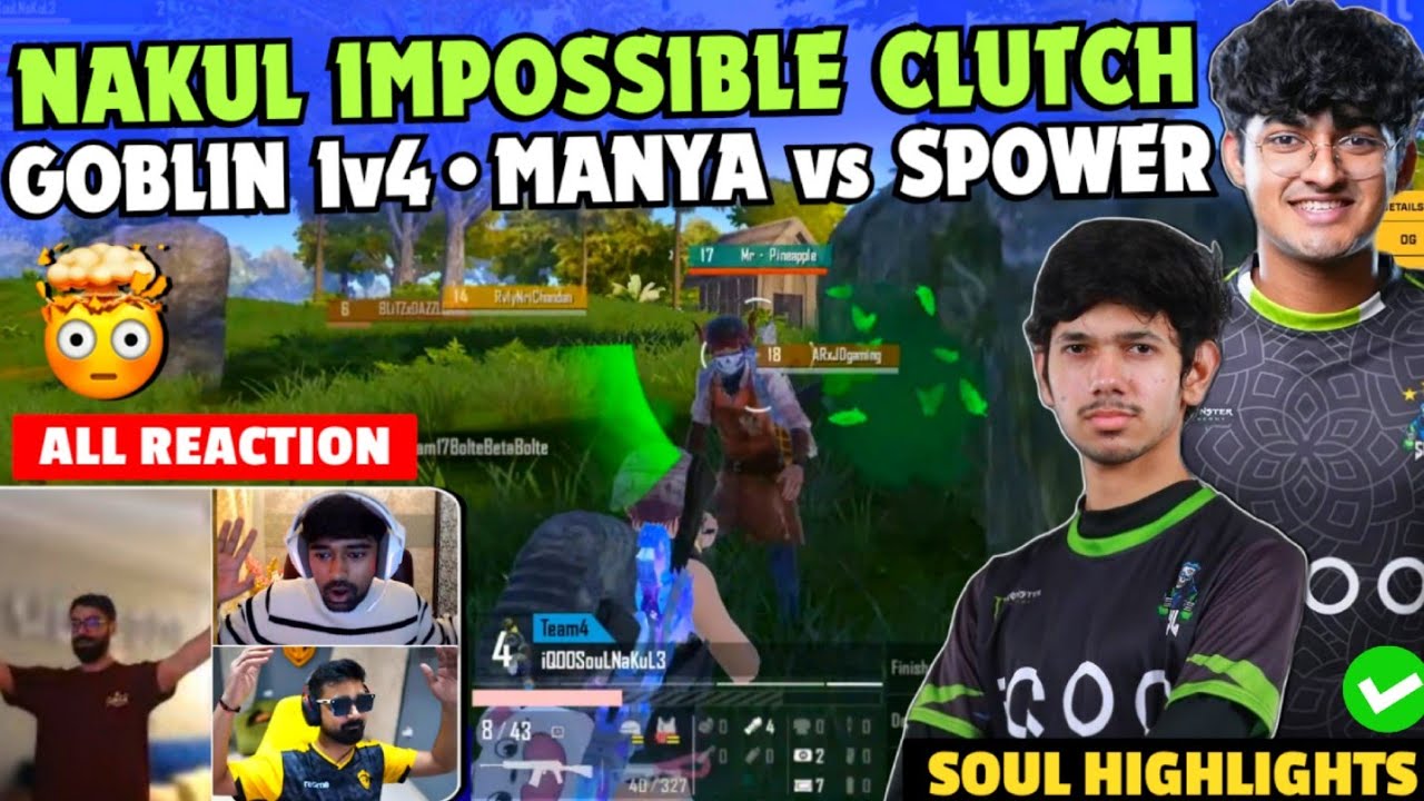 iQOOSouL Goblin 1v4 😳 Nakul 1HP Clutch 🔥 All Streamer Reaction ✅ Manya vs Spower 😱 Team SouL 🚀