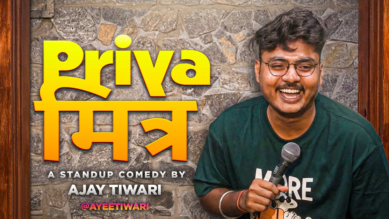PRIYA मित्र : PASANDIDA AURAT | Standup Comedy |  Ajay Tiwari