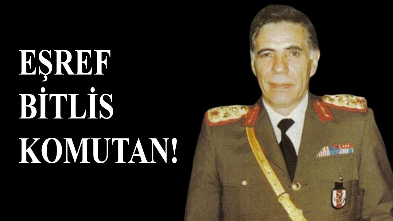 EŞREF BİTLİS KOMUTAN! | Banu AVAR