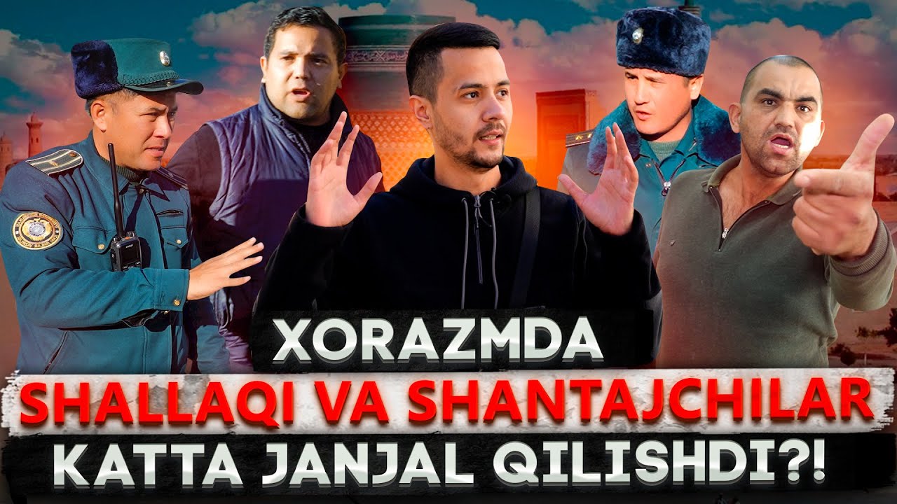 SHALLAQI VA SHANTAJCHILAR KATTA JANJAL QILISHDIMI ?! XORAZM