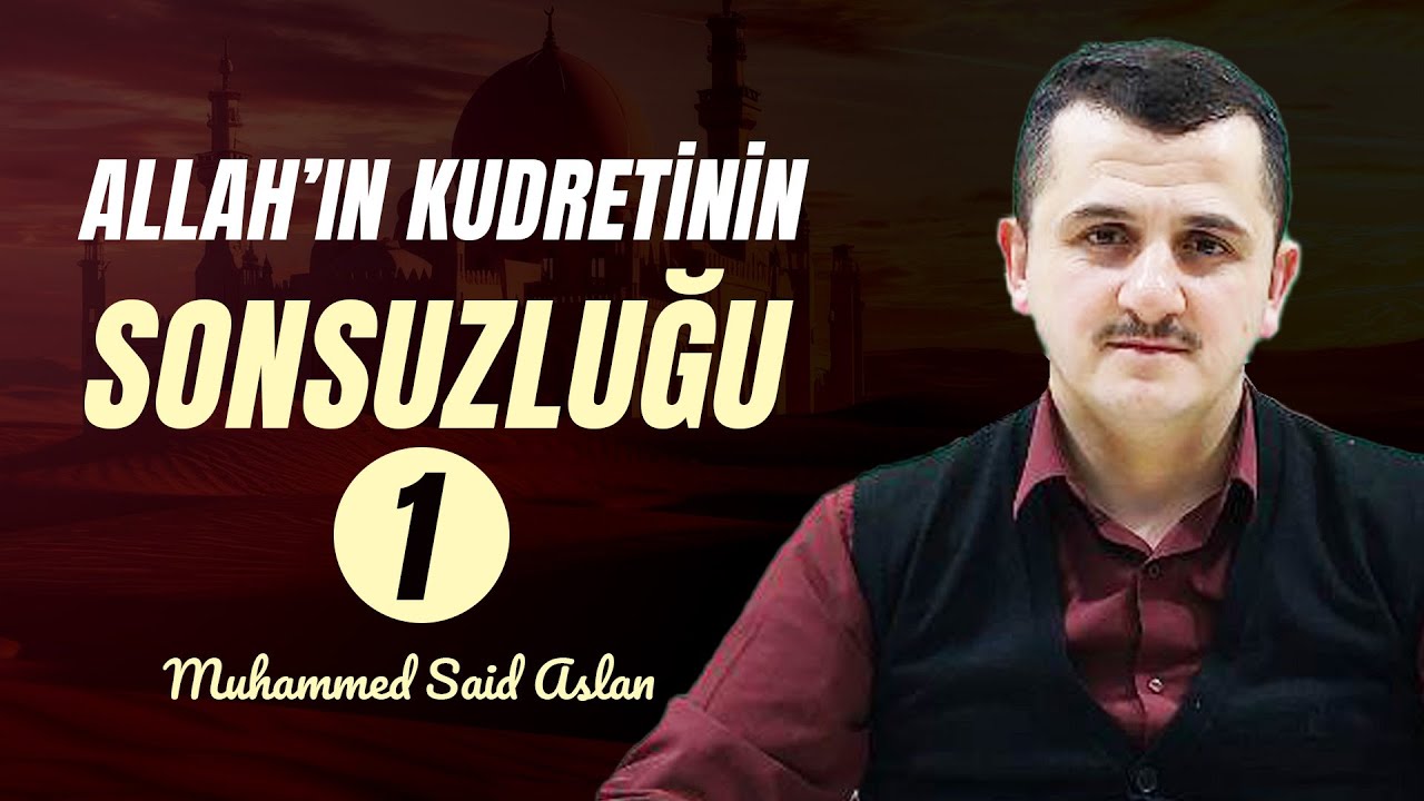 Allah'ın Kudretinin Sonsuzluğu - 1 - Risale-i Nur Sohbetleri - 05.08.2024