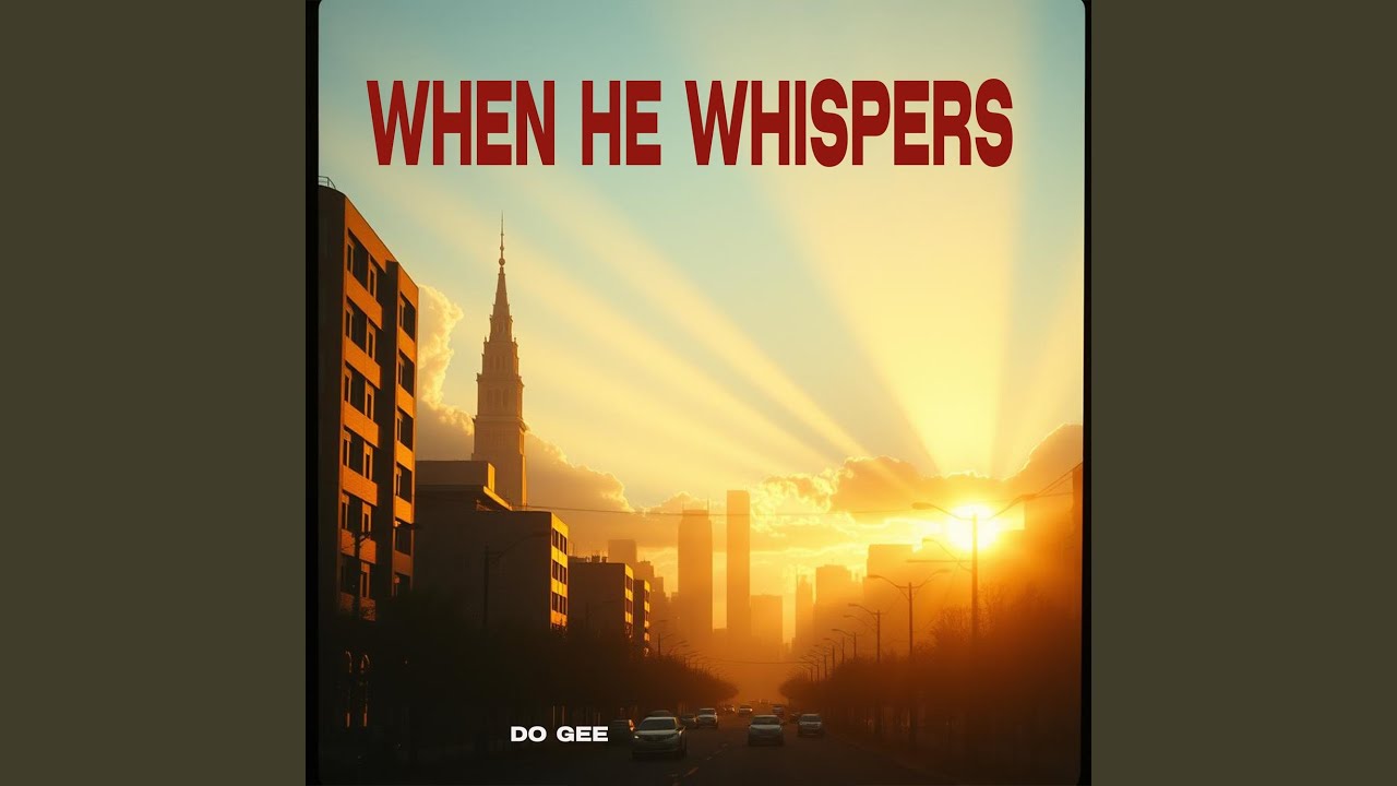 WHEN HE WHISPERS