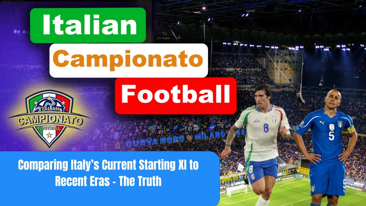 Comparing Italy’s Current Starting XI to Recent Eras – The Truth?