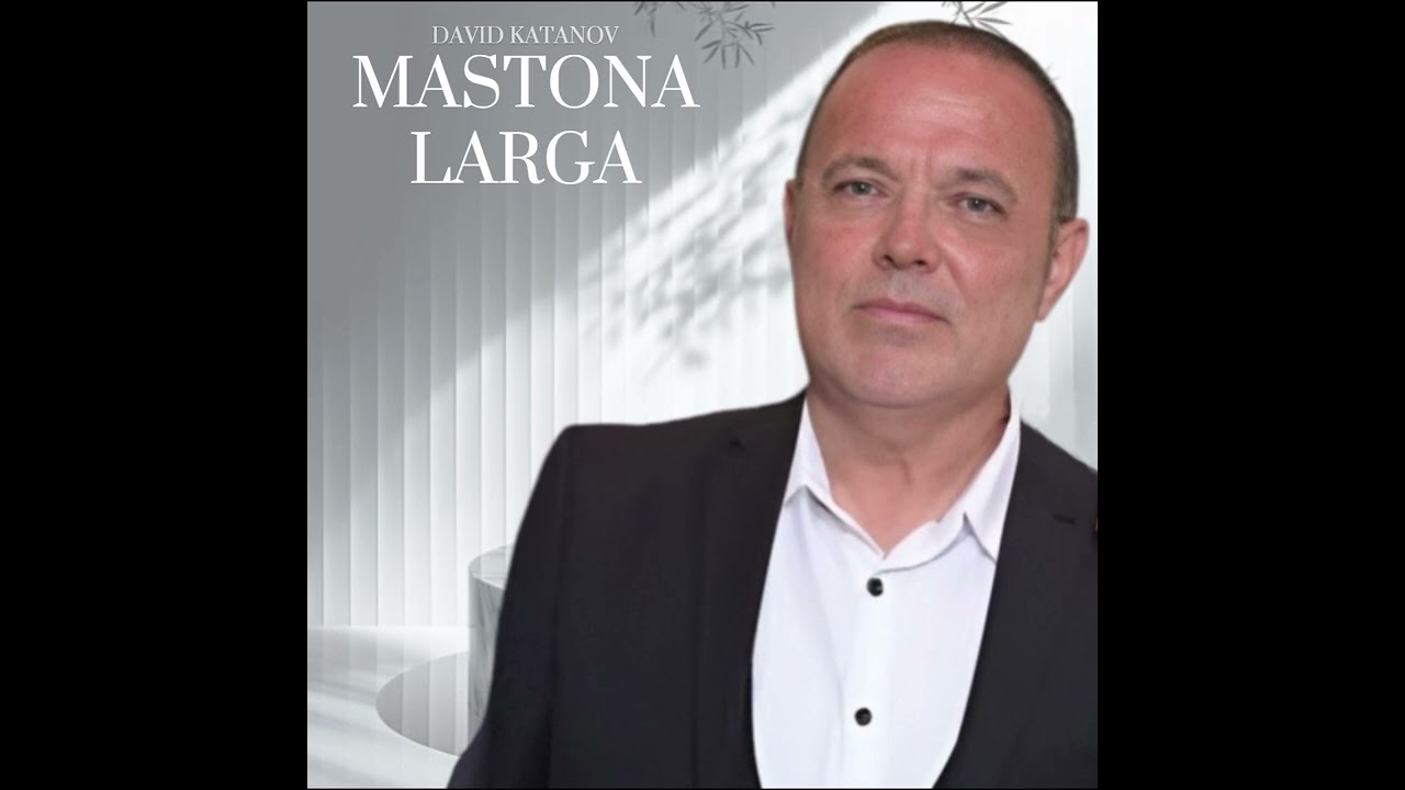 Давид Катанав Мастона Ларга David Katanov Mastona Larga