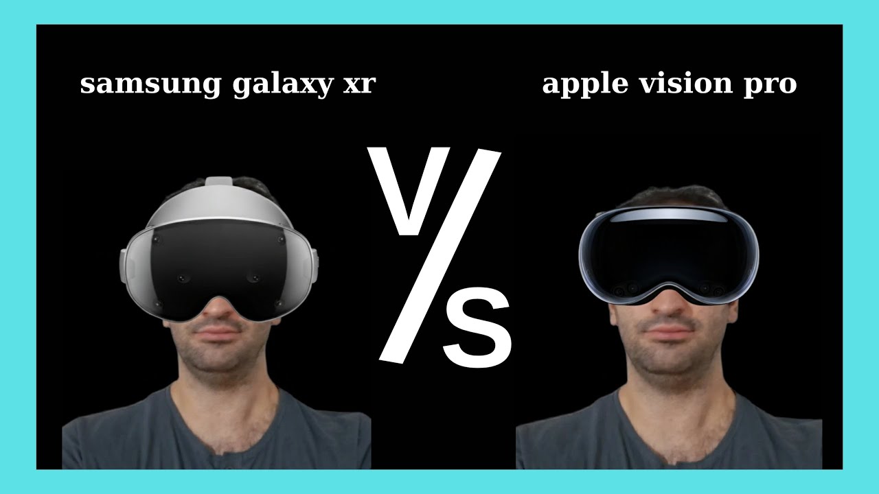 Samsung Galaxy XR vs Apple Vision Pro – Hangisi Gerçekten Daha İyi?